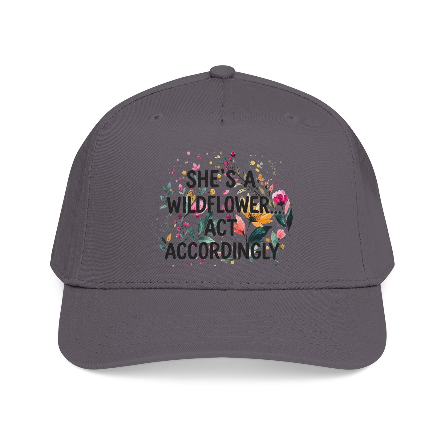 "She's A Wilflower Act Accordingly" — Baseball Cap