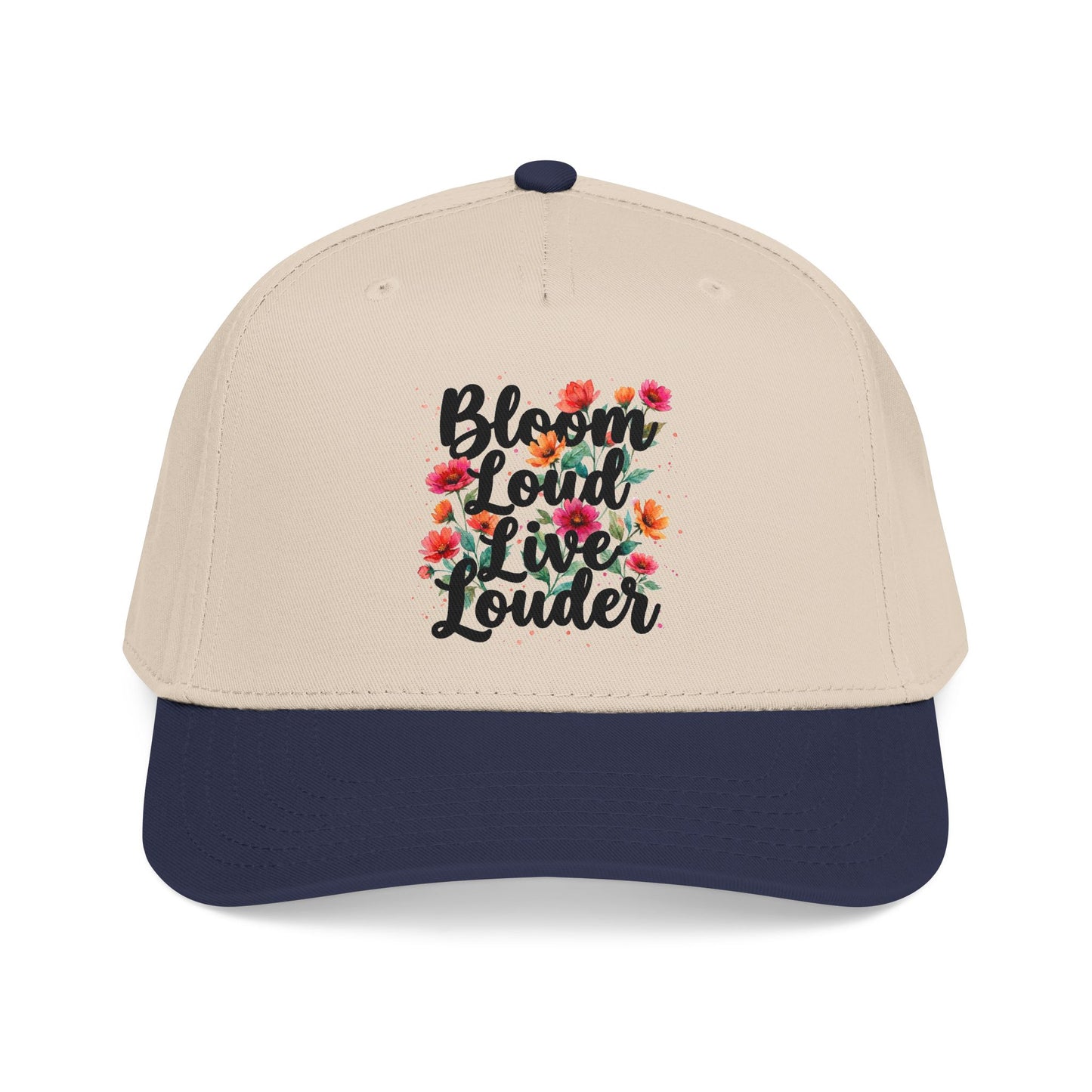 "Bloom Loud Live Louder" — Baseball Cap