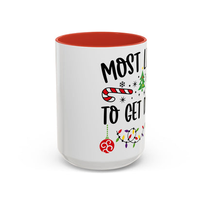 Christmas Coffee Mug, 11oz, "To get drunk"