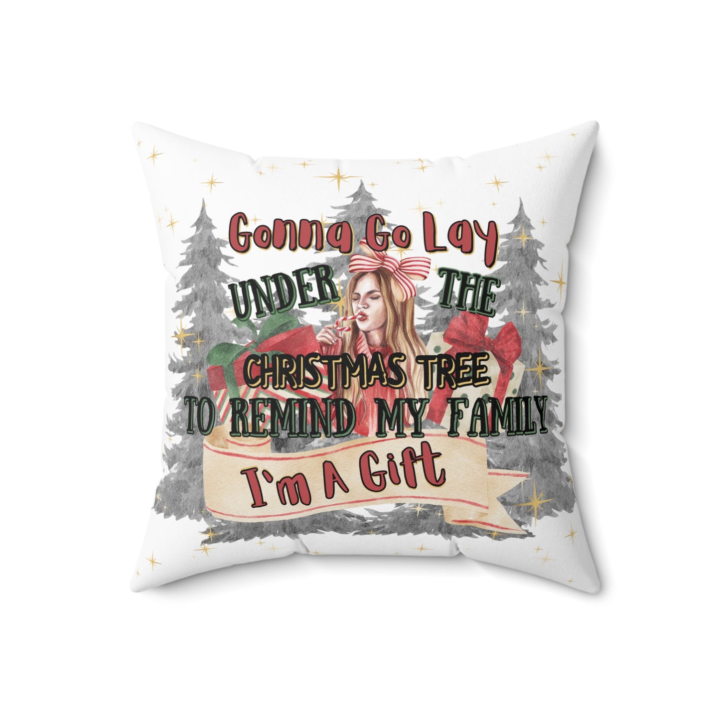 Christmas white Pillow Case & Pillow Insert with star pattern "im gunna lay under the christmas tree and remind my family ima gift"