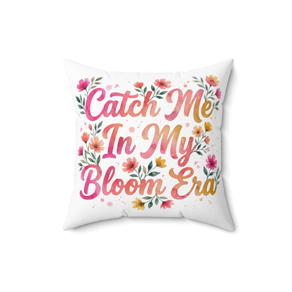 "Catch Me In My Bloom Era" - Double Sided Pillowcase & Pillow Insert