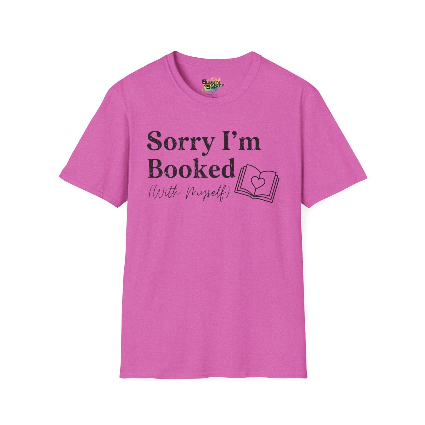 Sorry I'm Booked (With Myself) Valentine T-Shirt – Cute Graphic Tee | Unisex Softstyle Valentine’s Day Shirt