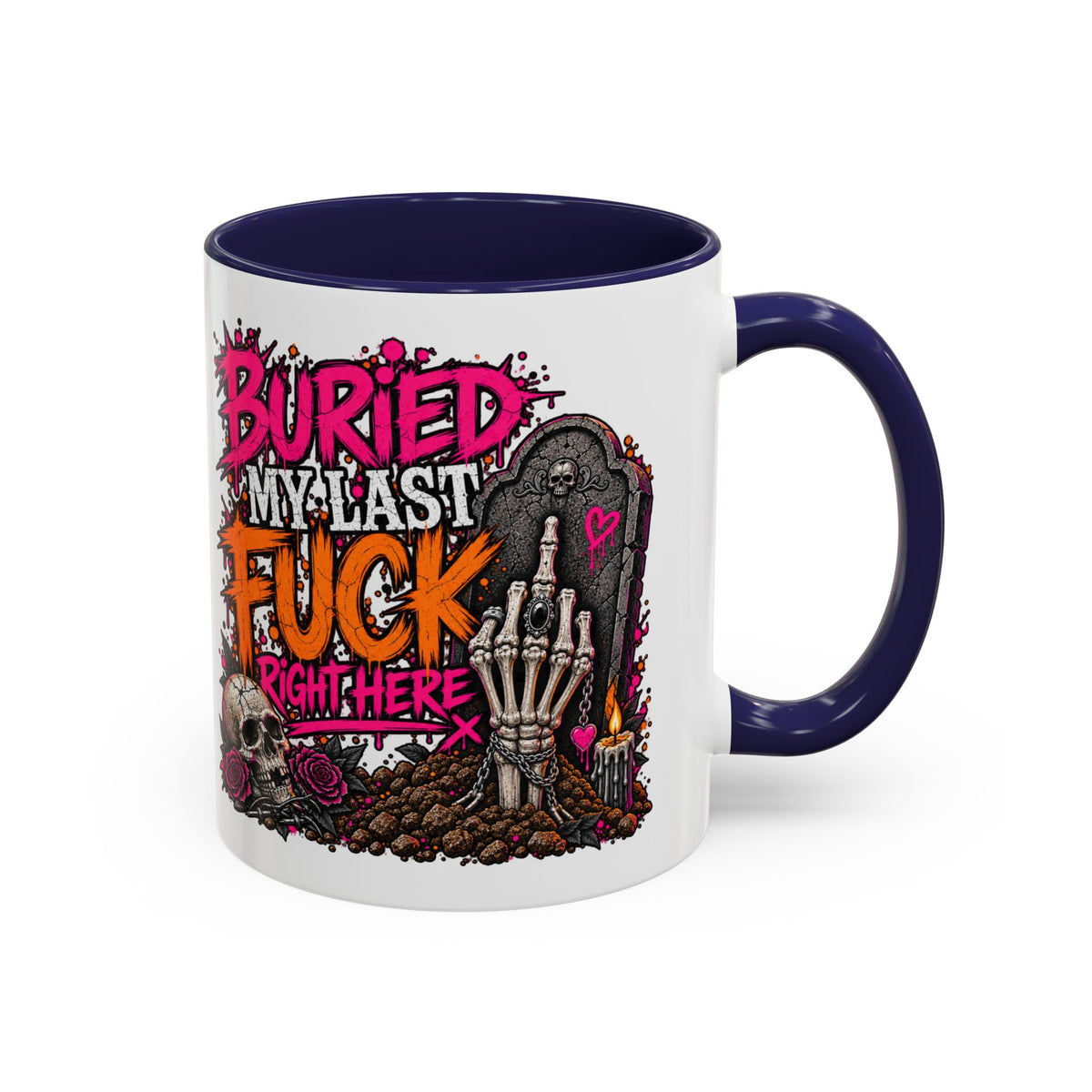 I Buried My Last Fuck Right Here Coffee Mug | Sarcastic Gothic Ceramic Mug by Subbin4Sanity