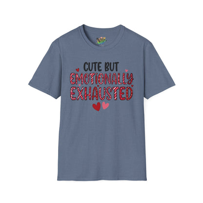"Cute But Emotionally Exhausted" Valentine T-Shirt – Cute Graphic Tee | Unisex Softstyle Valentine’s Day Shirt