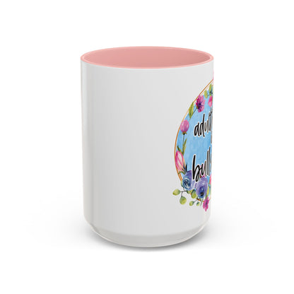 Coffee Mug, 11oz, "Adulthood is Bullshit"