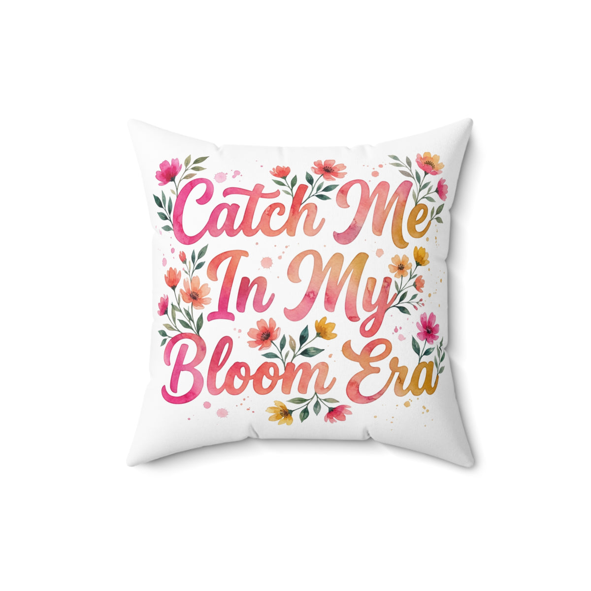 Catch Me In My Bloom Era Double-Sided Throw Pillow | Floral Spring Statement Pillow by Subbin4Sanity
