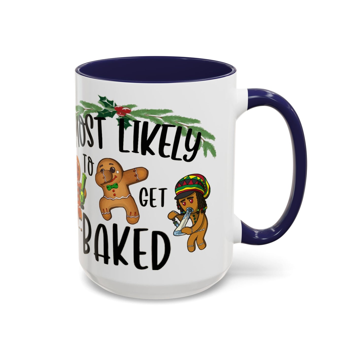 Christmas Coffee Mug, 11oz, "Most likely to get Baked"