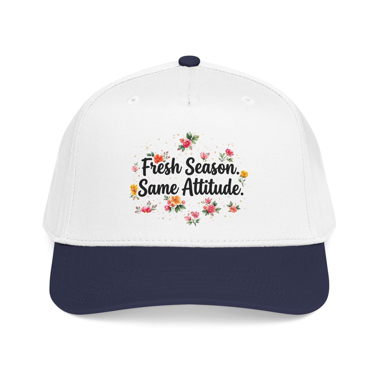 "Fresh Season Same Attitude" — Baseball Cap