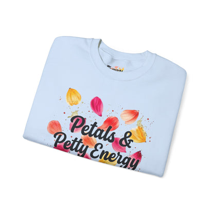 "Petals & Petty Energy" — Cozy Crewneck