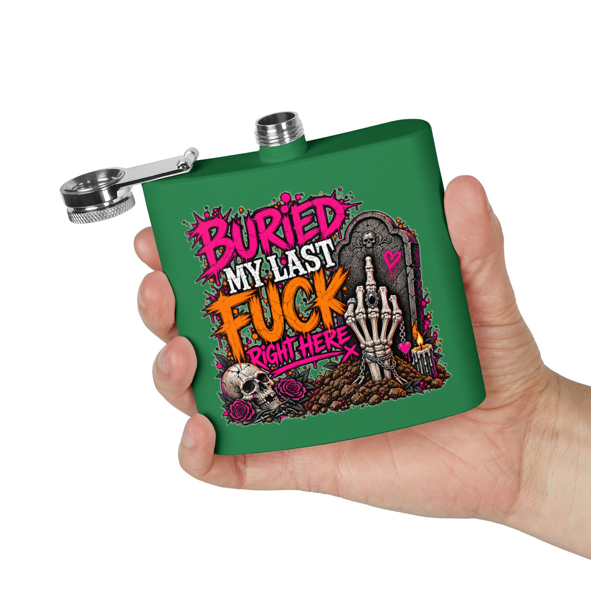 I Buried My Last Fuck Right Here 6oz Stainless Steel Flask | Sarcastic Gothic Statement Flask by Subbin4Sanity