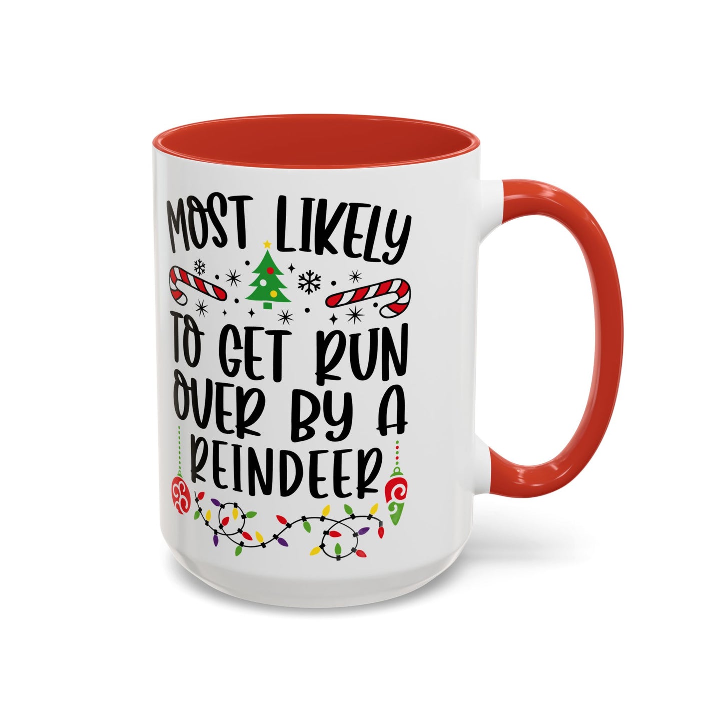 Christmas Coffee Mug, 11oz, "To get run over by a reindeer"