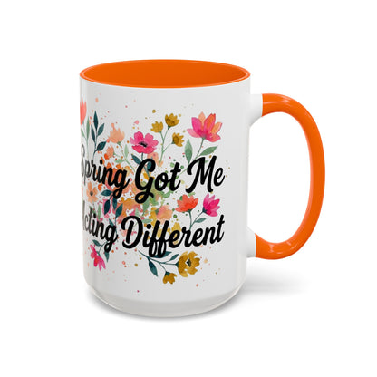 "Spring Got Me Acting Different" - 11oz Coffee Mug