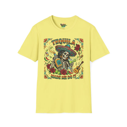 "Tequila Made Me Do It" | Unisex Softstyle T-Shirt