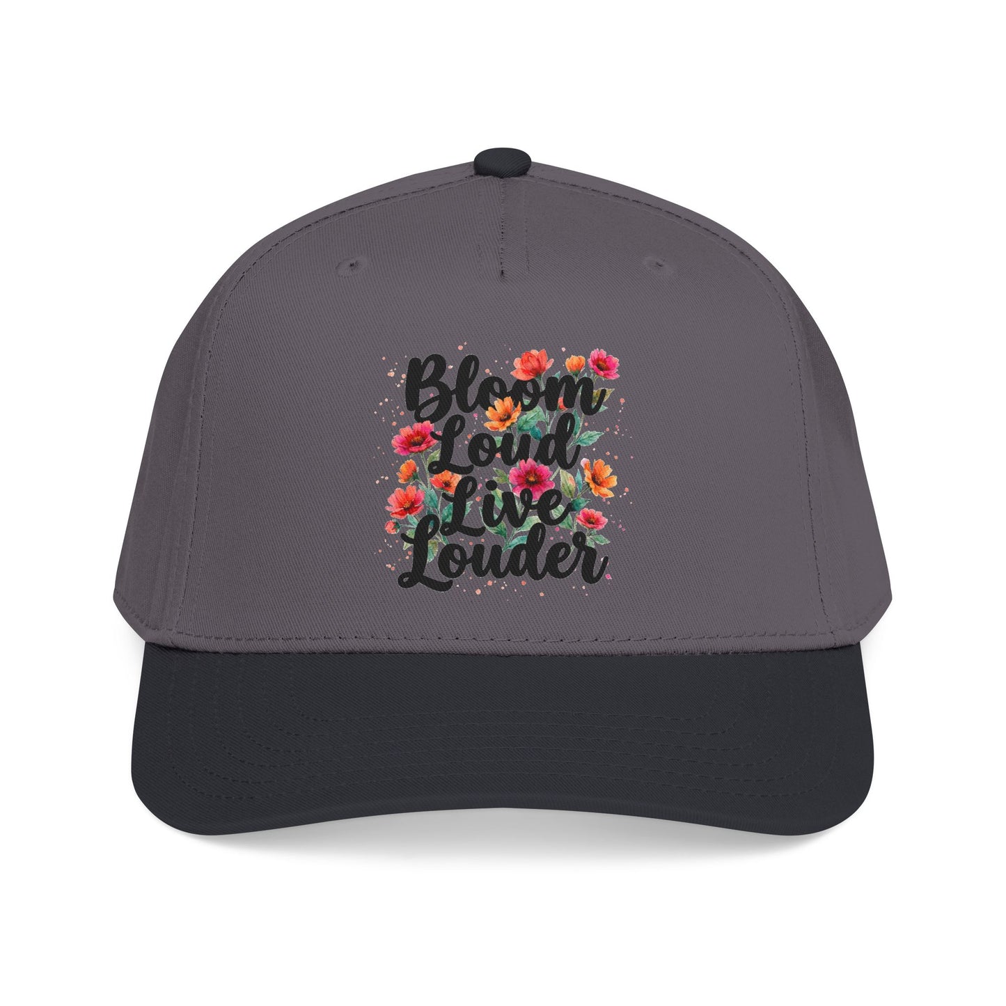 "Bloom Loud Live Louder" — Baseball Cap