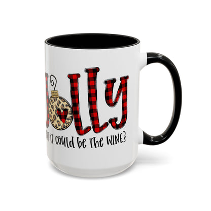 Christmas Coffee Mug, 11oz, "Jolly but it could be the WINE"