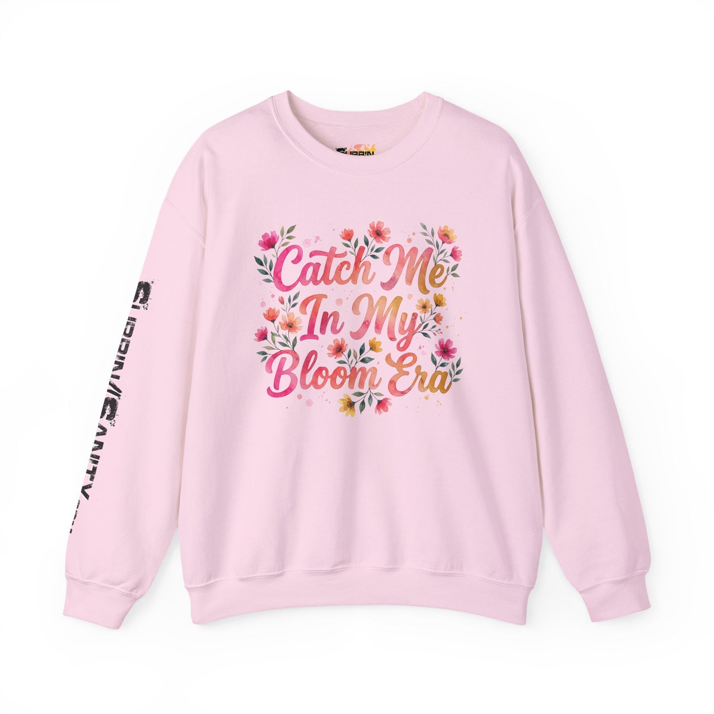 "Catch Me In My Bloom Era" — Sweatshirt