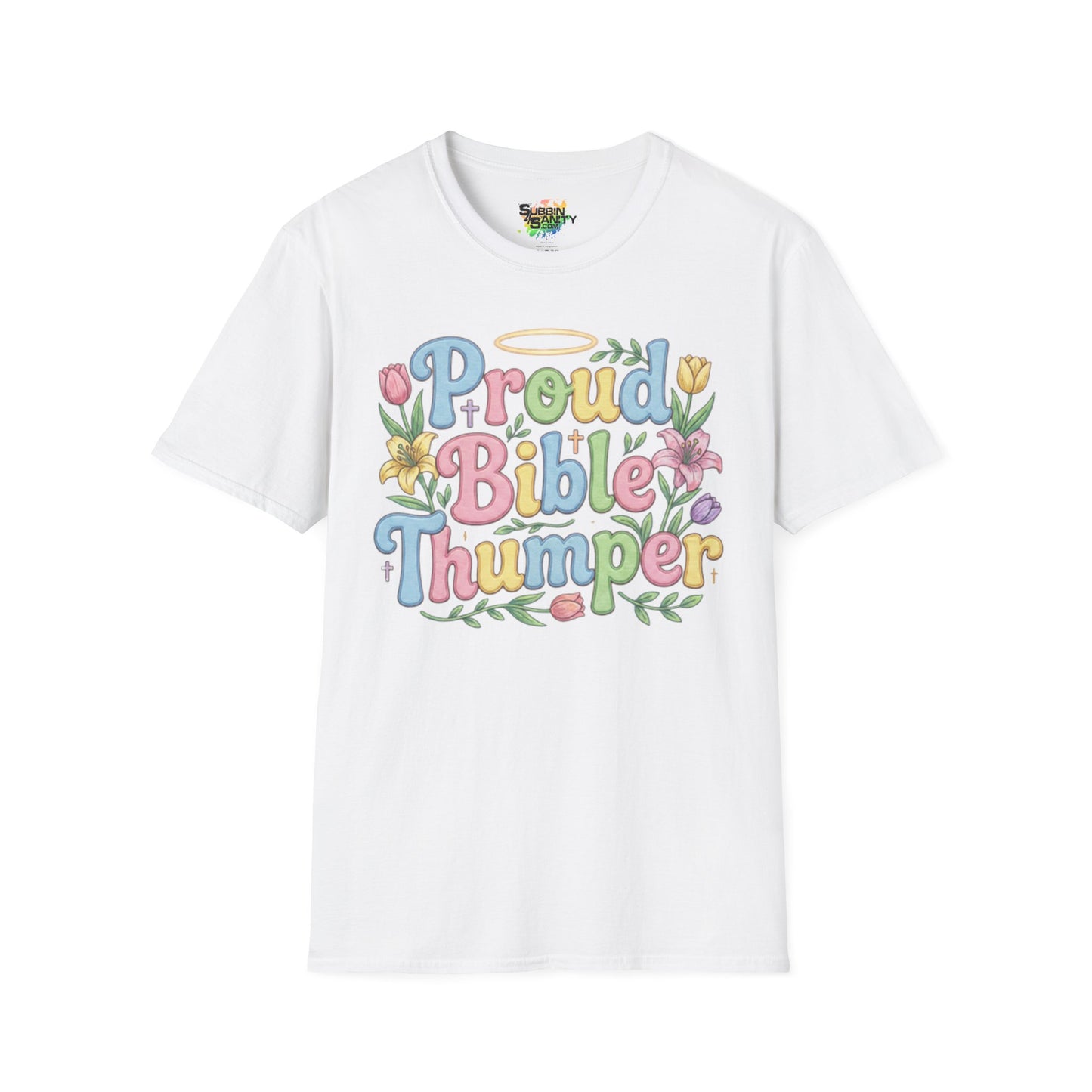 "Proud Bible Thumper" - Easter Faith Unisex Soft Style T-Shirt