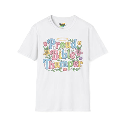 "Proud Bible Thumper" - Easter Faith Unisex Soft Style T-Shirt