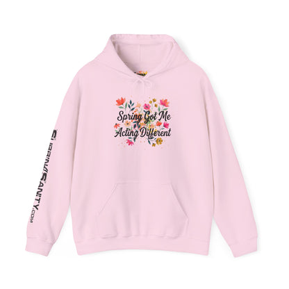 "Spring Got Me Acting Different" - Hoodie