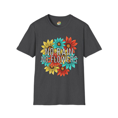 DTG Softstyle Tee "no rain no flowers"