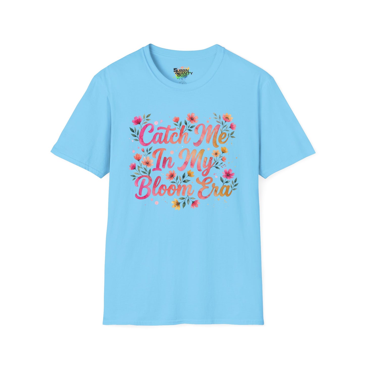 "Catch Me In My Bloom Era" Unisex Soft Style T-Shirt
