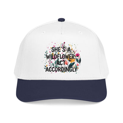 "She's A Wilflower Act Accordingly" — Baseball Cap