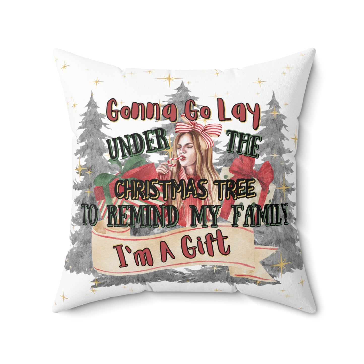Christmas white Pillow Case & Pillow Insert with star pattern "im gunna lay under the christmas tree and remind my family ima gift"