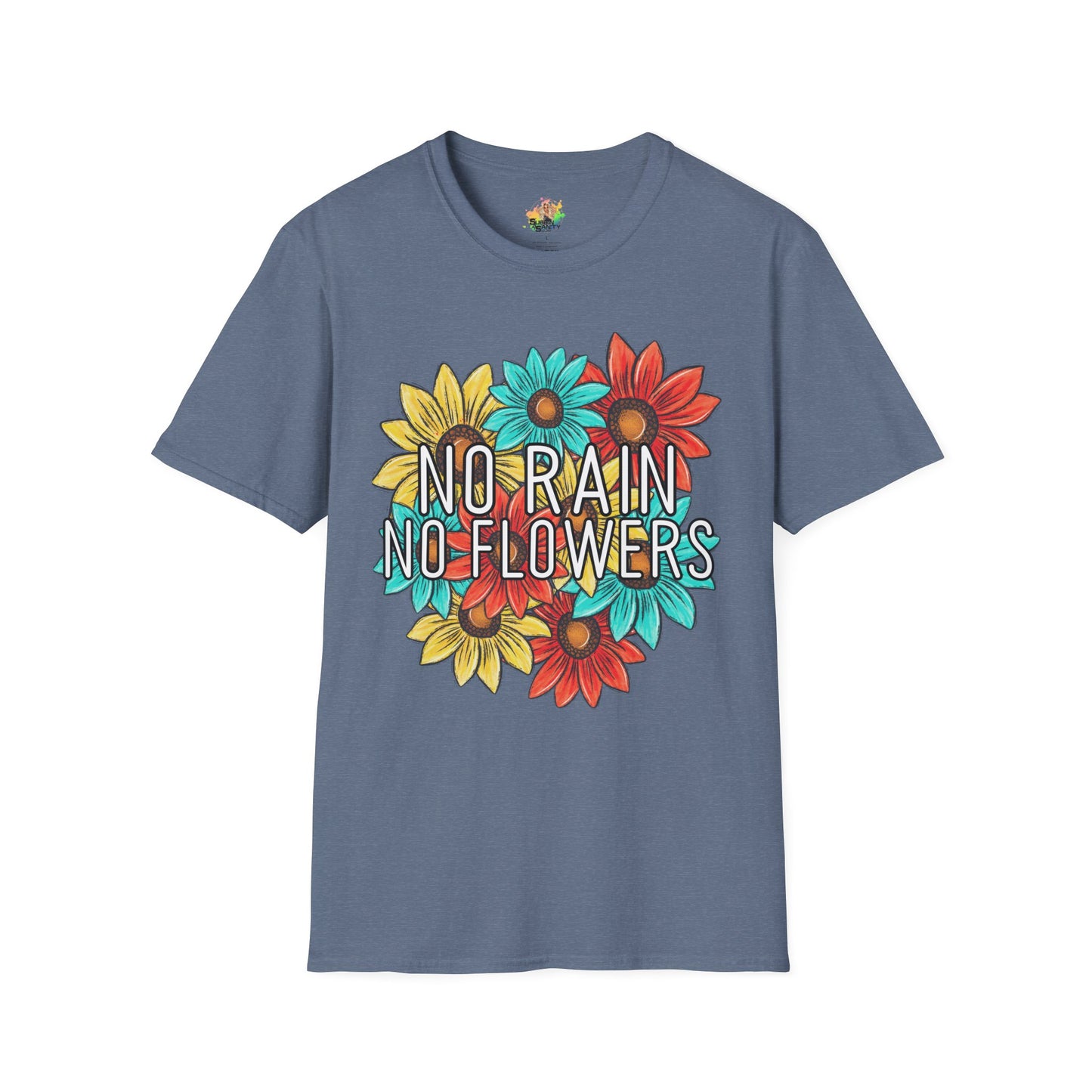 DTG Softstyle Tee "no rain no flowers"