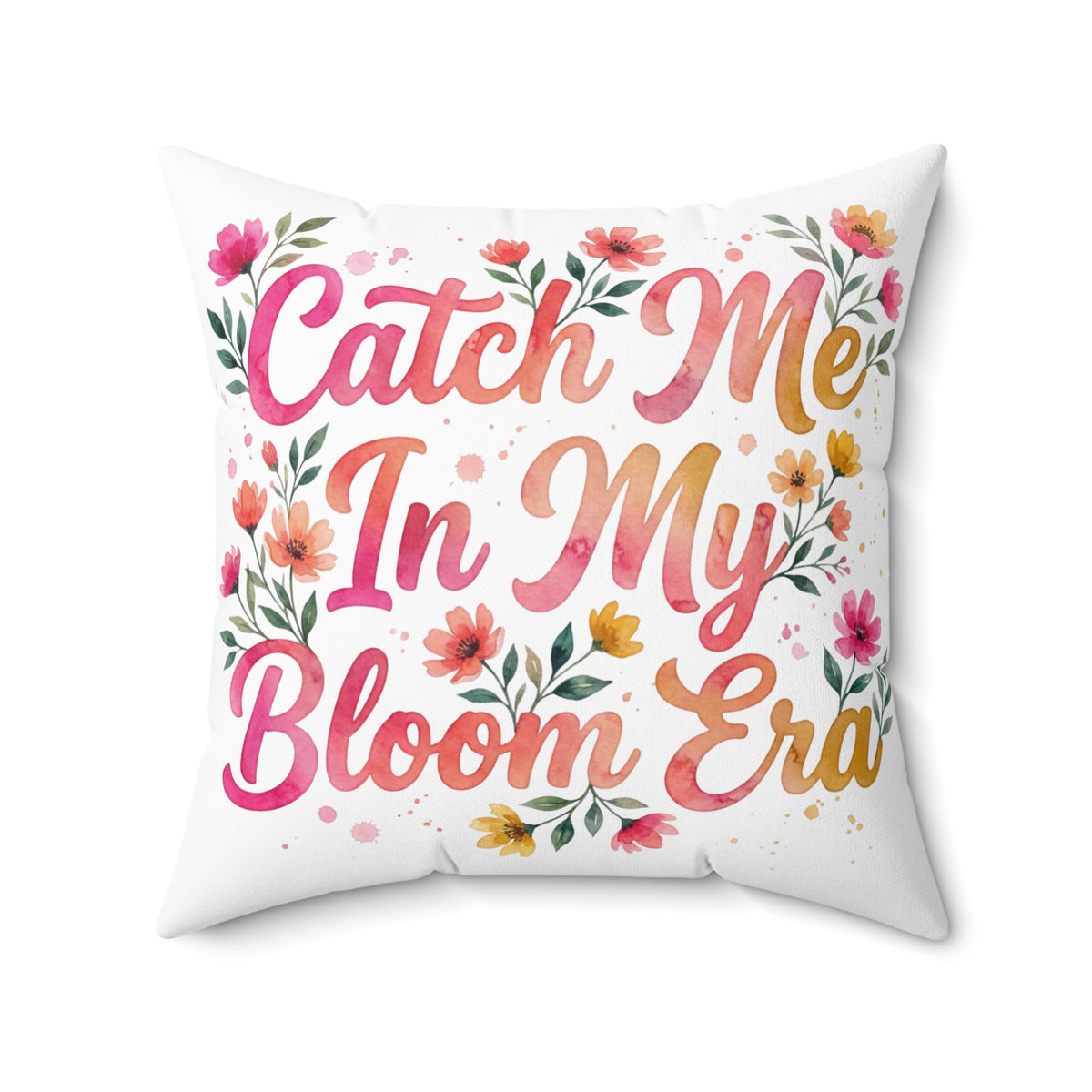 Catch Me In My Bloom Era Double-Sided Throw Pillow | Floral Spring Statement Pillow by Subbin4Sanity