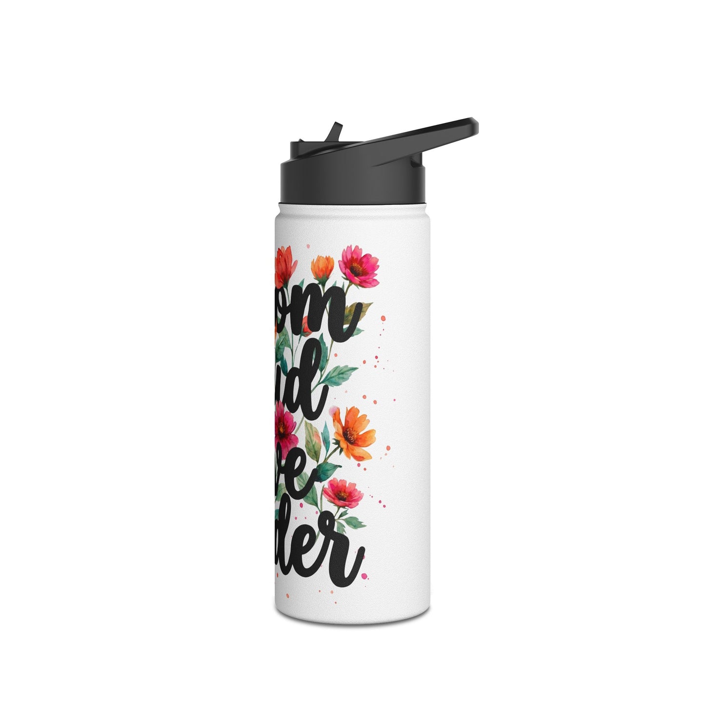 "Bloom Loud Live Louder" - Water Bottle