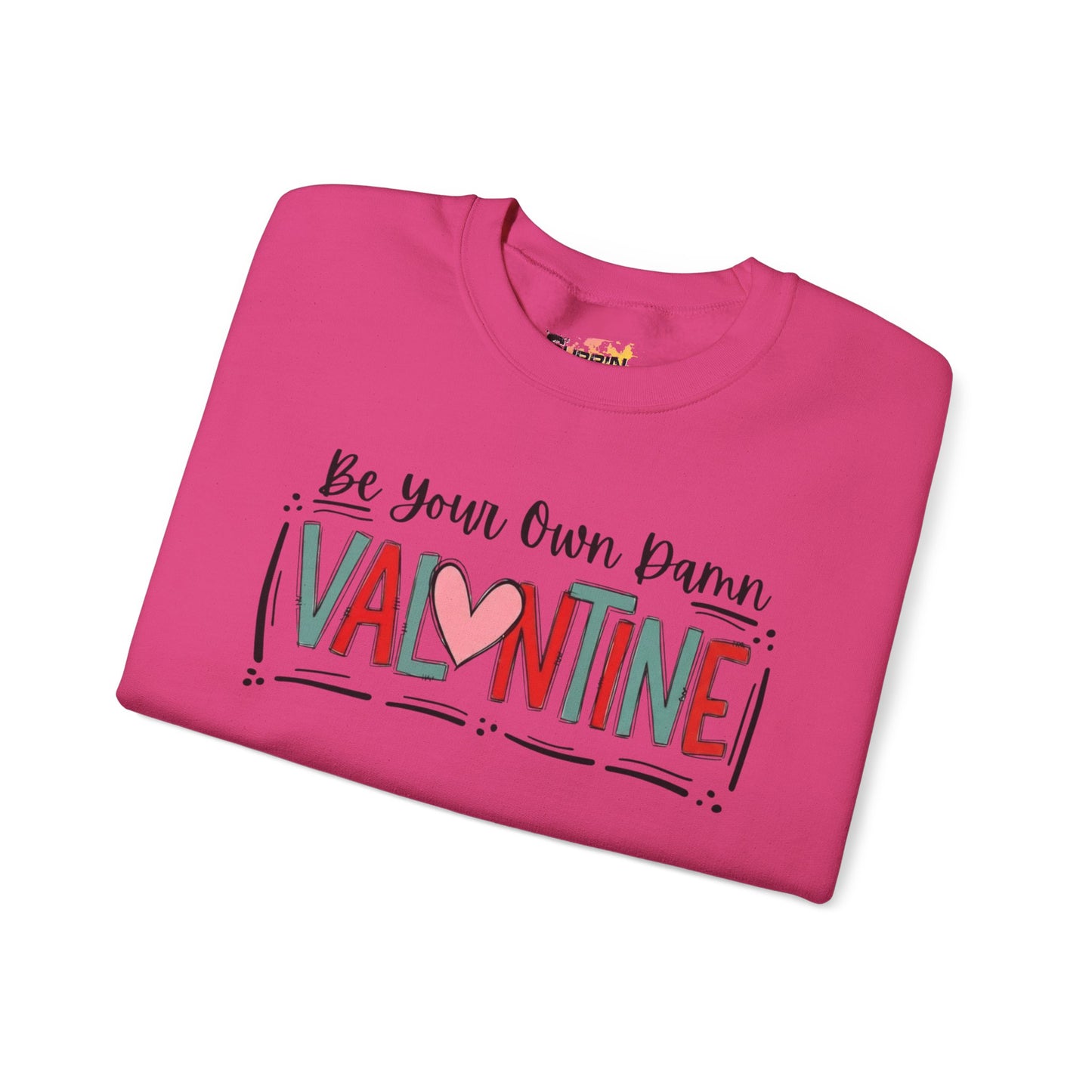 "Be Your Own Damn Valentine" Sweatshirt — Cozy Valentine's Day Crewneck
