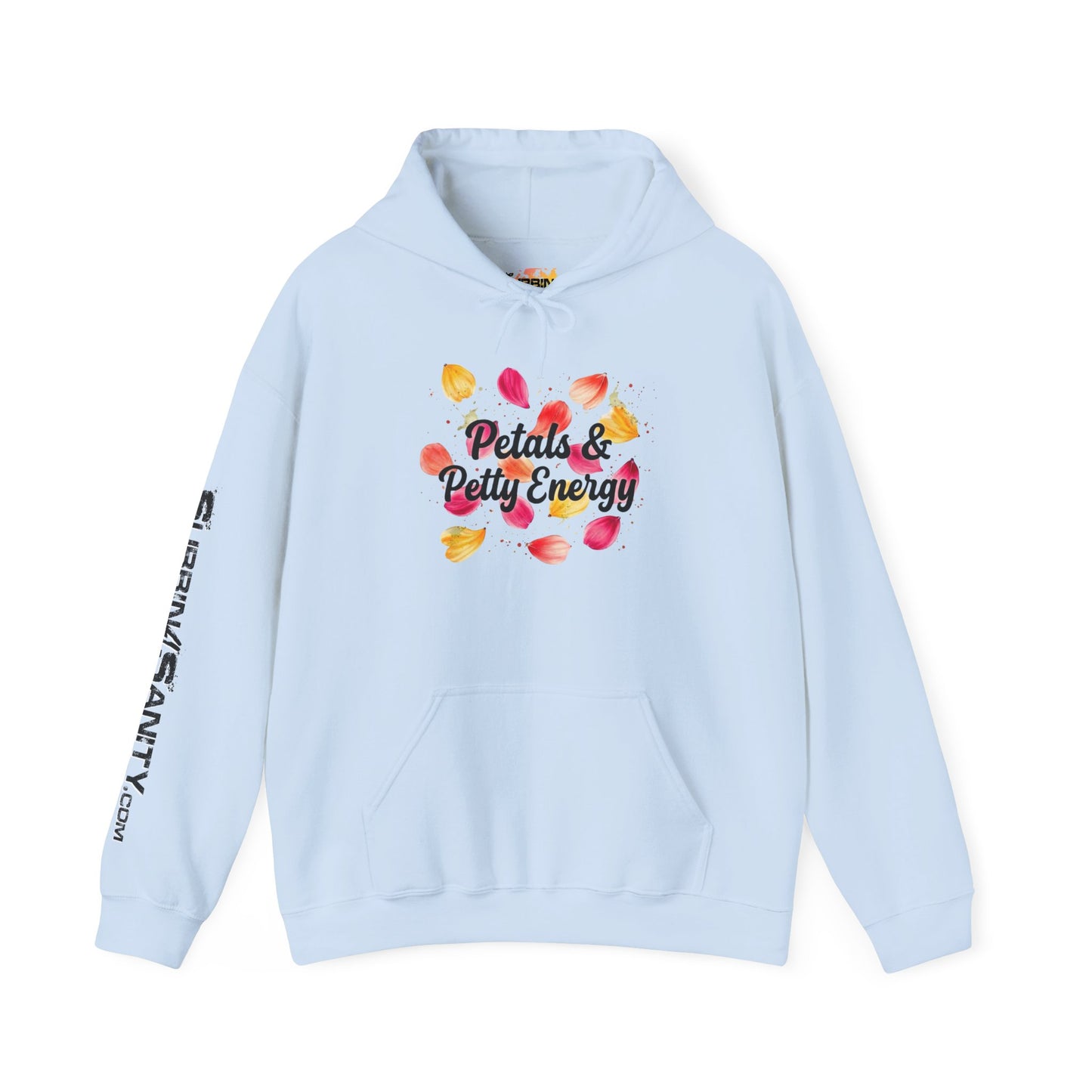"Petals & Petty Energy" - Hoodie