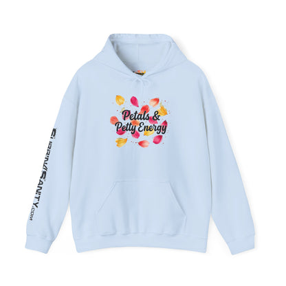 "Petals & Petty Energy" - Hoodie