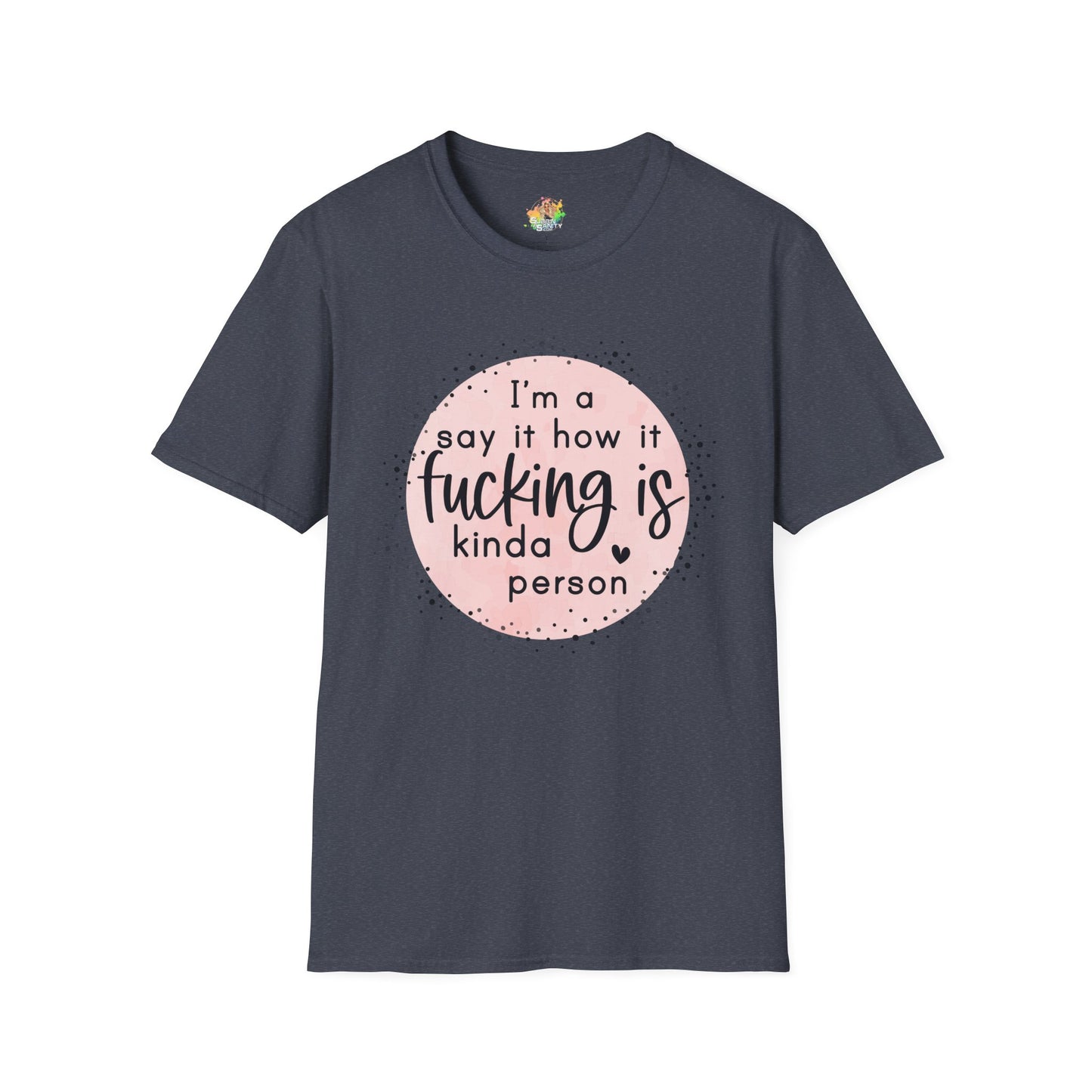 Say It How It Is Graphic T-Shirt | Funny Bold Statement Tee by Subbin4Sanity