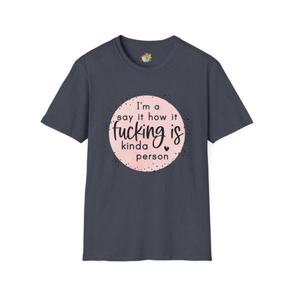 Say It How It Is Graphic T-Shirt | Funny Bold Statement Tee by Subbin4Sanity