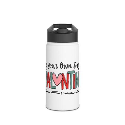 "Be Your Own Damn Valentine" Stainless Steel Valentines Water Bottle — Valentine's Day Water Bottle