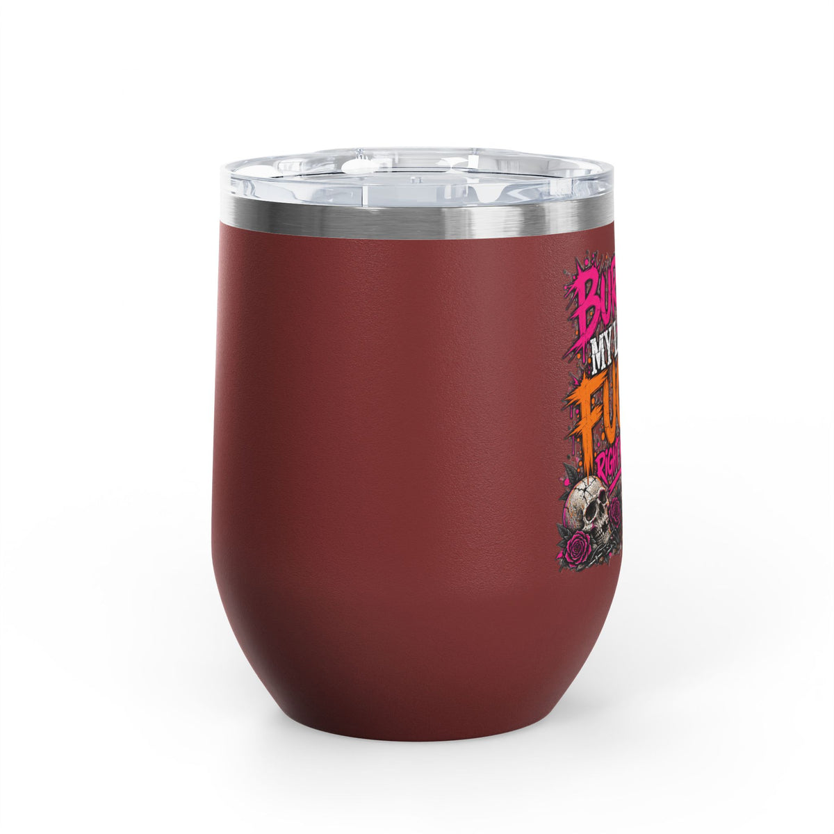 I Buried My Last Fuck Right Here 12oz Wine Tumbler | Sarcastic Gothic Stainless Steel Cup by Subbin4Sanity