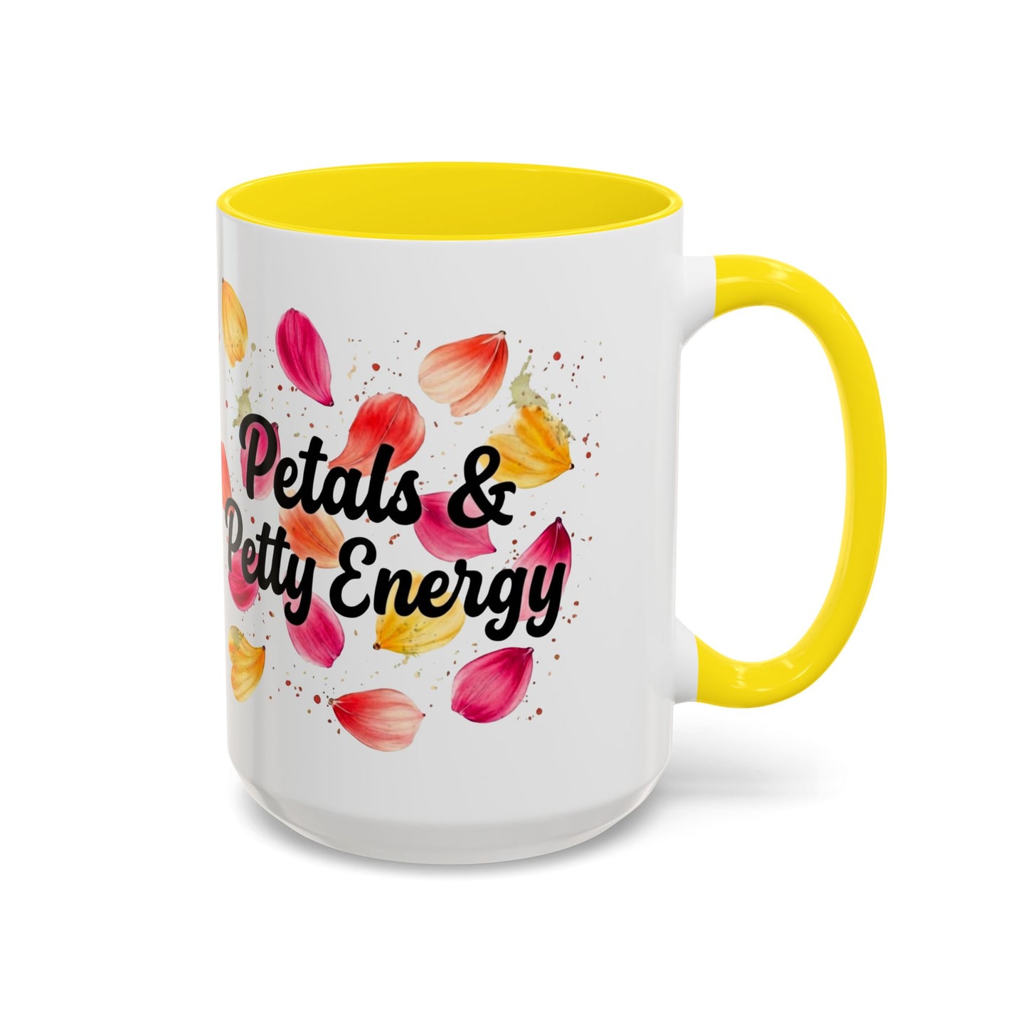 "Petals & Petty Energy" - 11oz Coffee Mug