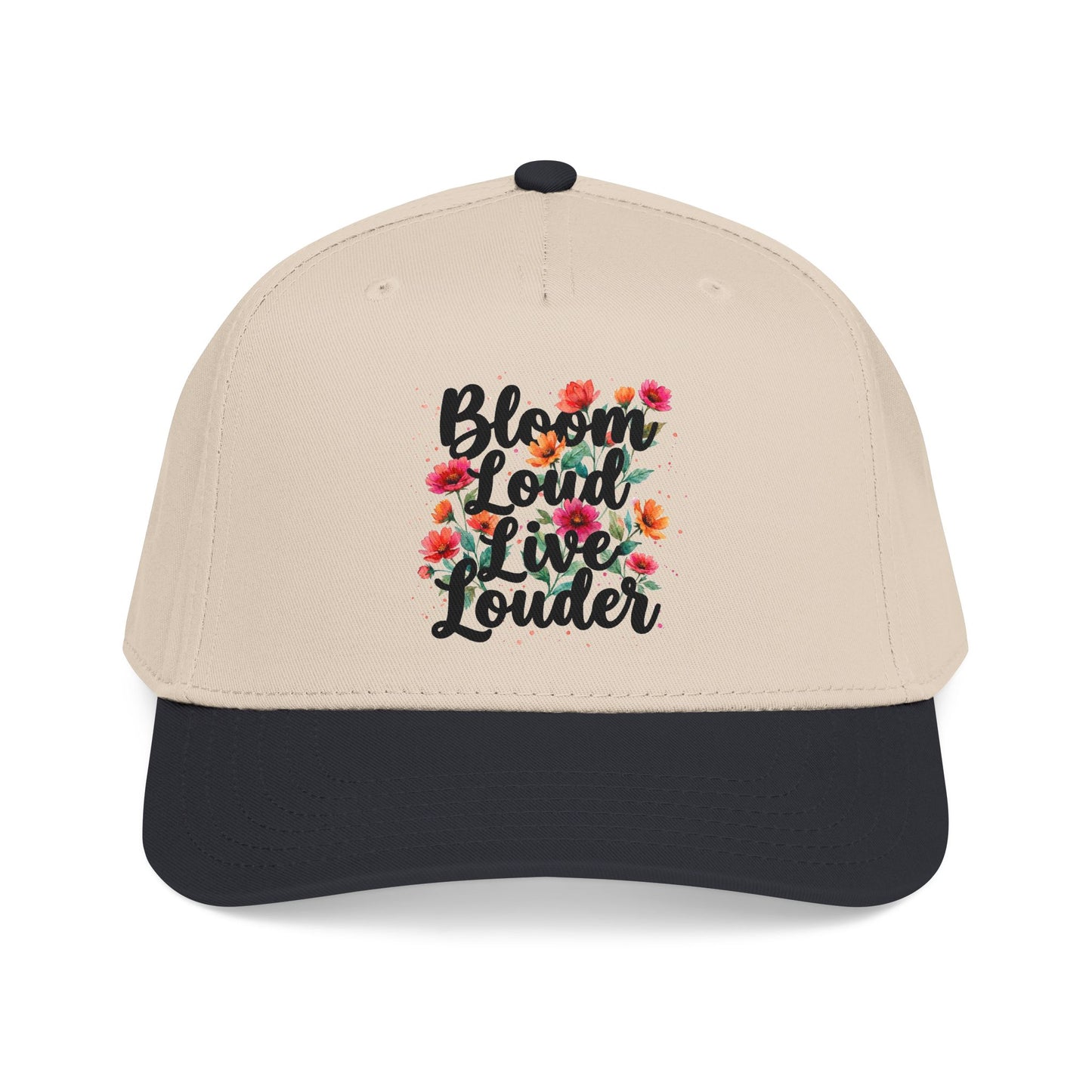 "Bloom Loud Live Louder" — Baseball Cap