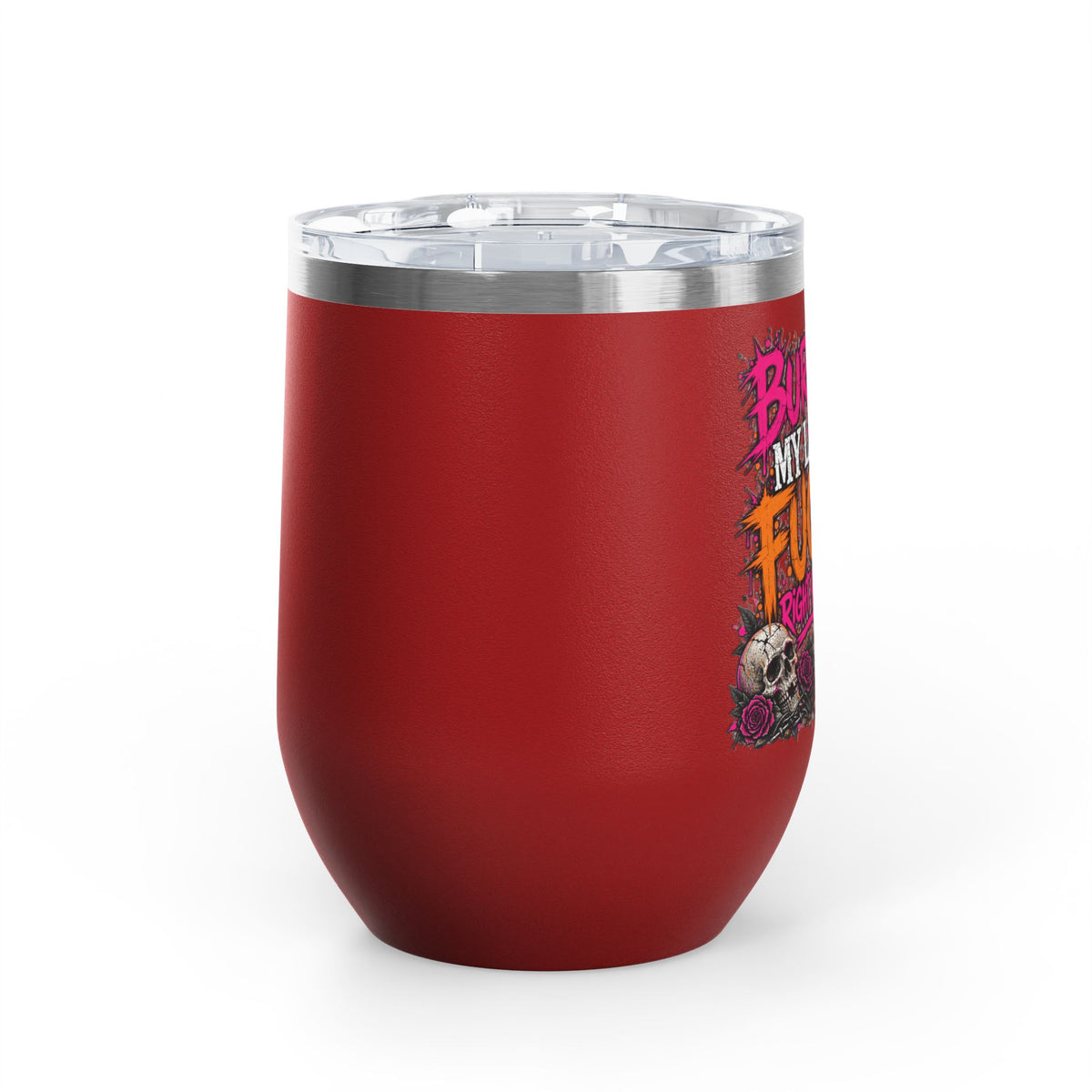 I Buried My Last Fuck Right Here 12oz Wine Tumbler | Sarcastic Gothic Stainless Steel Cup by Subbin4Sanity