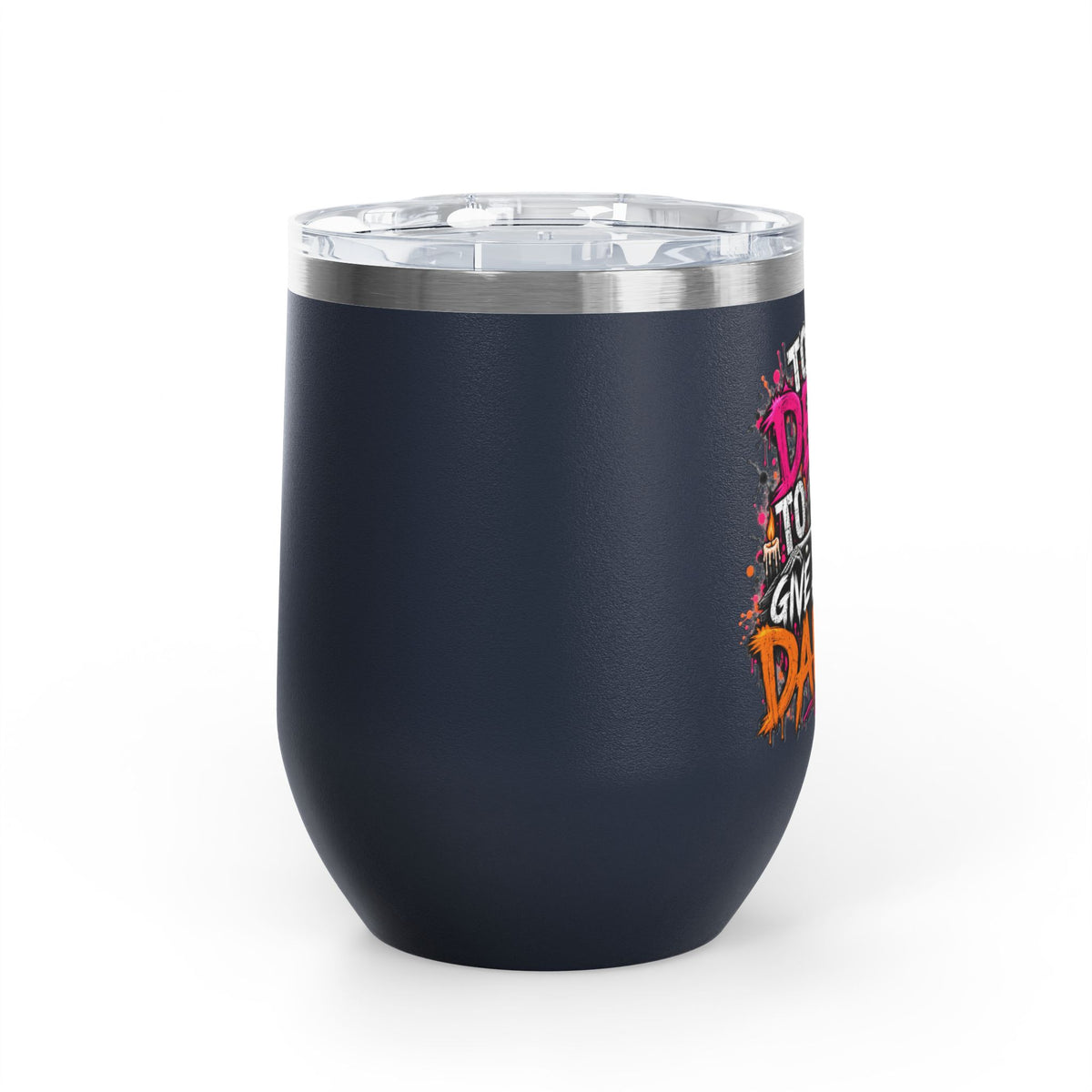 Too Dead To Give A Damn 12oz Wine Tumbler | Sarcastic Gothic Stainless Steel Cup by Subbin4Sanity