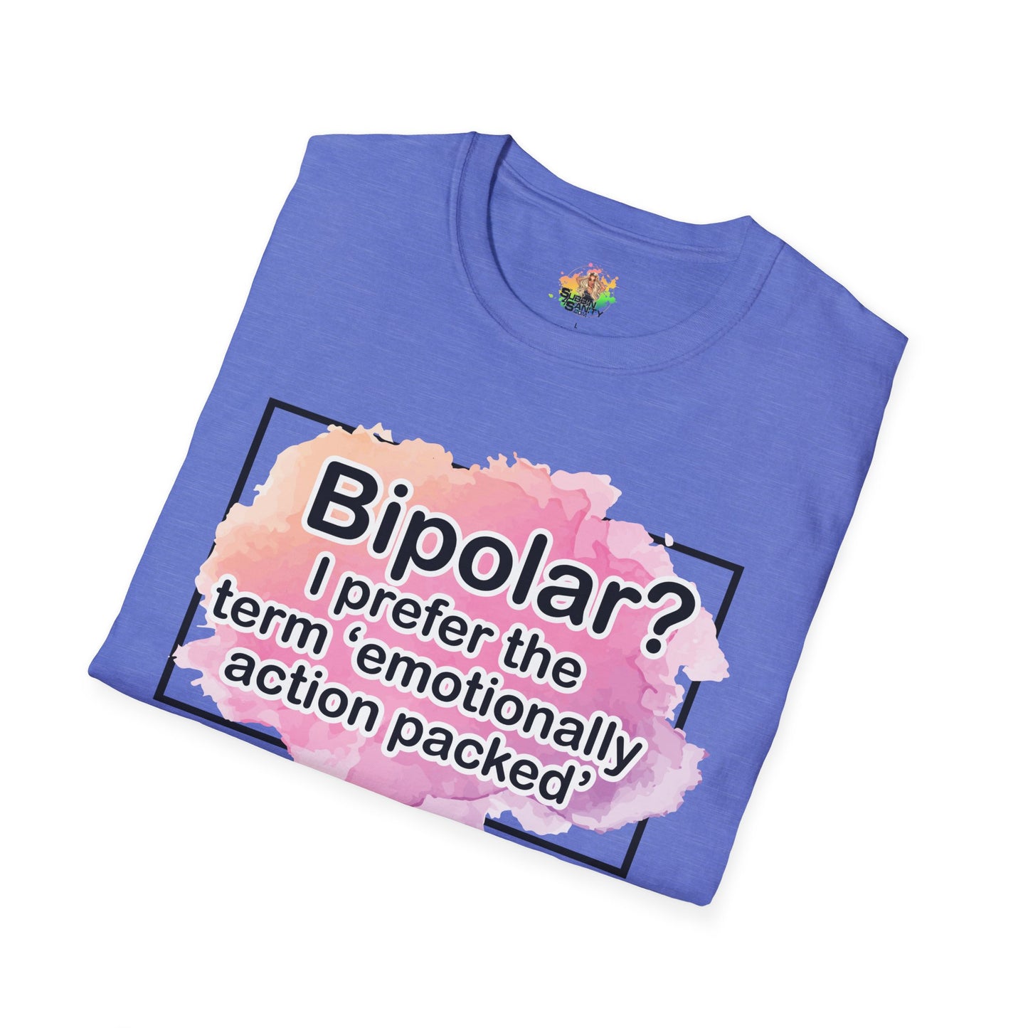 Emotionally Action Packed Graphic T-Shirt | Funny Mental Health Humor Tee by Subbin4Sanity