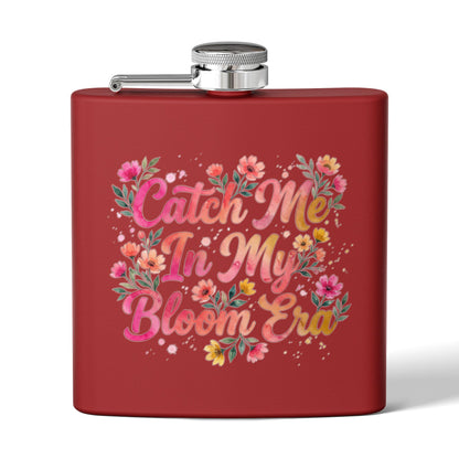 "Catch Me In My Bloom Era" - Stainless Steel 6oz Hip Flask