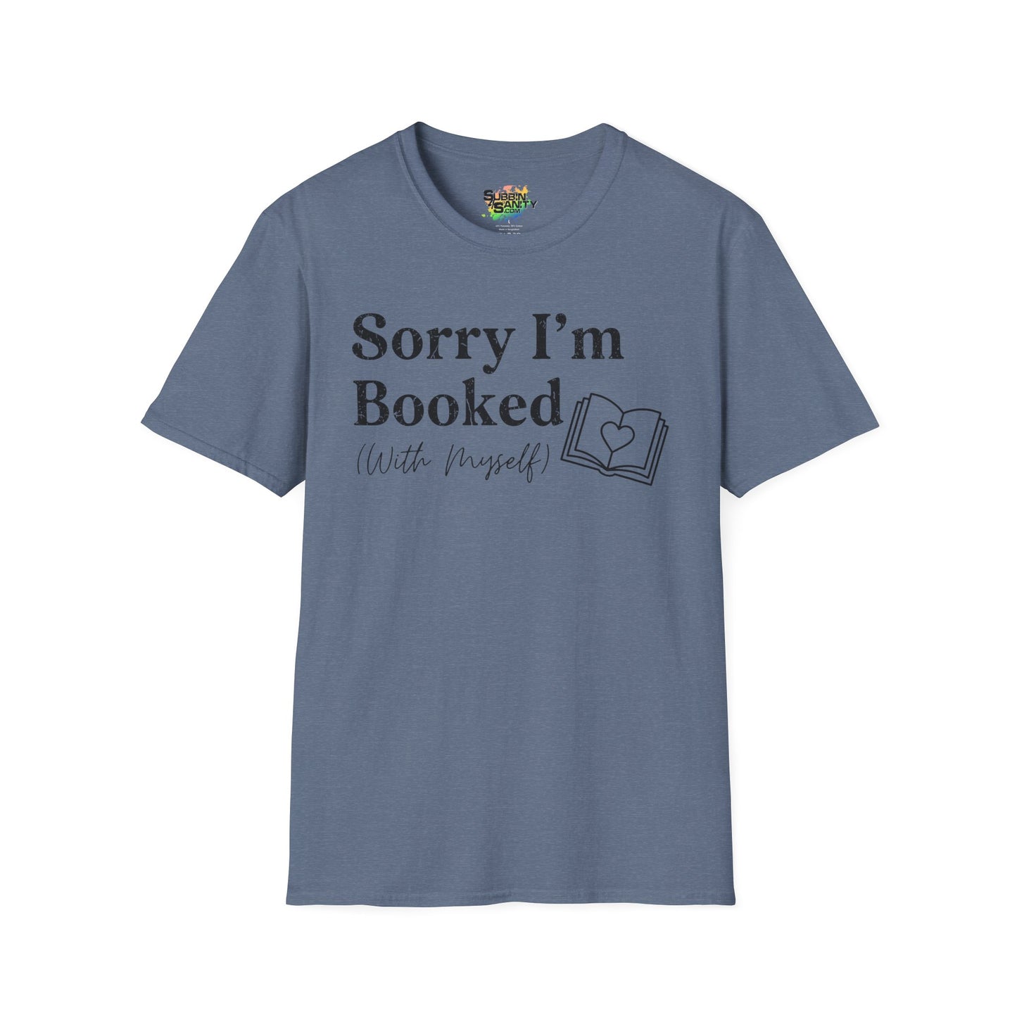 Sorry I'm Booked (With Myself) Valentine T-Shirt – Cute Graphic Tee | Unisex Softstyle Valentine’s Day Shirt
