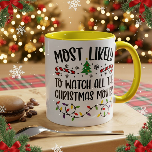 Christmas Coffee Mug, 11oz, "To watch all the Christmas movies"