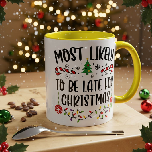 Christmas Coffee Mug, 11oz, "To be late for Christmas"