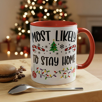 Christmas Coffee Mug, 11oz, "Most likely to stay home"