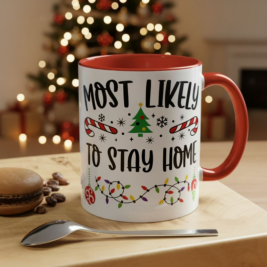 Christmas Coffee Mug, 11oz, "Most likely to stay home"