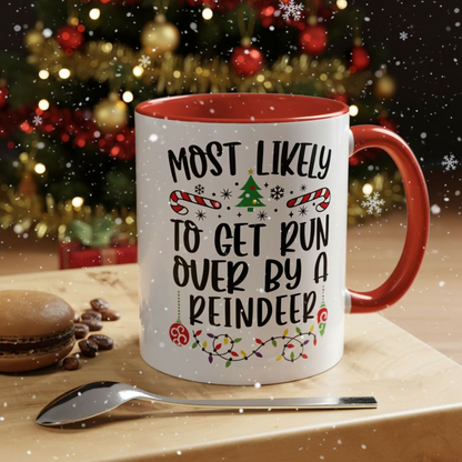 Christmas Coffee Mug, 11oz, "To get run over by a reindeer"