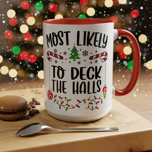Christmas Coffee Mug, 11oz, "Most likely to deck the halls"